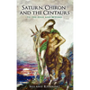 Saturn, Chiron and the Centaurs - Hardcover