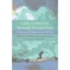Life Lessons Through Storytelling: Children's Exploration of Ethics - Paperback