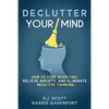 Declutter Your Mind: How to Stop Worrying, Relieve Anxiety, and Eliminate Negative Thinking - Paperback
