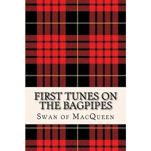 First Tunes on the Bagpipes: 50 Tunes for the Bagpipes and Practice Chanter - Paperback