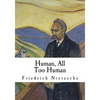 Human, All Too Human: A Book for Free Spirits - Paperback