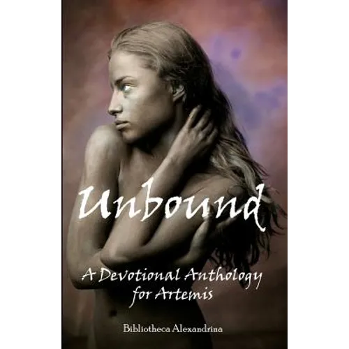 Unbound: A Devotional Anthology for Artemis - Paperback