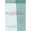 Business for the Common Good: A Christian Vision for the Marketplace - Paperback