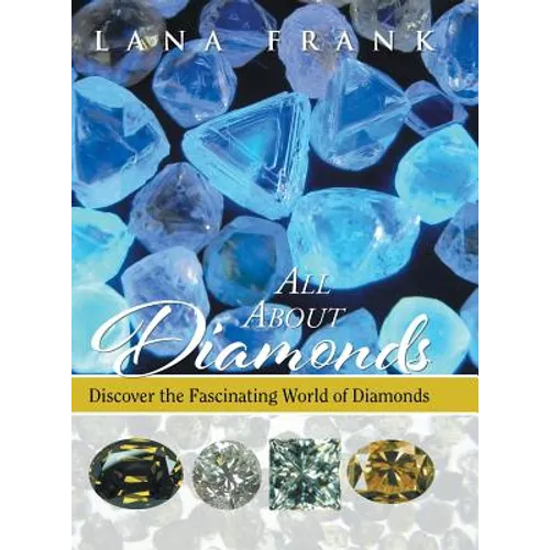 All About Diamonds: Discover the Fascinating World of Diamonds - Hardcover