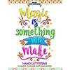 Magic Is Something You Make: Hand Lettering, Creative Coloring and Inspirations - Paperback