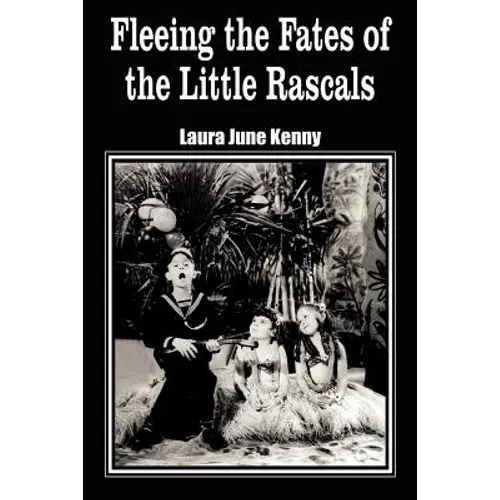 Fleeing the Fates of the Little Rascals - Paperback
