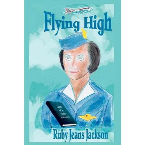 Flying High: Diary of a Flight Attendant - Paperback