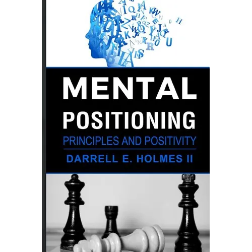 Mental Postioning: Principles and Positivity - Paperback