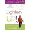 Lighten Up!: The Authentic and Fun Way to Lose Your Weight and Your Worries - Paperback