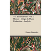 The Essential Oils - Vol 1: History - Origin in Plants - Production - Analysis - Paperback