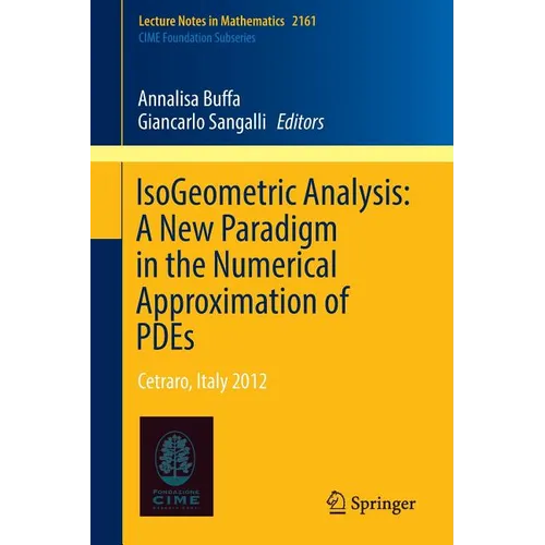 Isogeometric Analysis: A New Paradigm in the Numerical Approximation of Pdes: Cetraro, Italy 2012 - Paperback