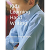 Kids Learning Hand Writing: Practice Writing Pages. - Paperback