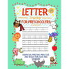 Letter Tracing for Preschoolers Ages 3-5 & Kindergarten: Essential Writing Practice and Skills for Kids and Toddlers - Paperback