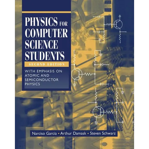 Physics for Computer Science Students: With Emphasis on Atomic and Semiconductor Physics - Paperback