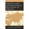 Politics and International Relations in Eurasia - Paperback