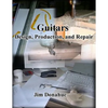 Guitars: Design, Production, and Repair - Paperback