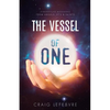 The Vessel of ONE: Channeled Messages from Angels, E.T.'s and Saints - Paperback