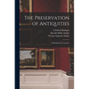 The Preservation of Antiquities; a Handbook for Curators - Paperback