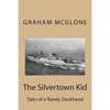 The Silvertown Kid: Tales of a Randy Deckhand - Paperback