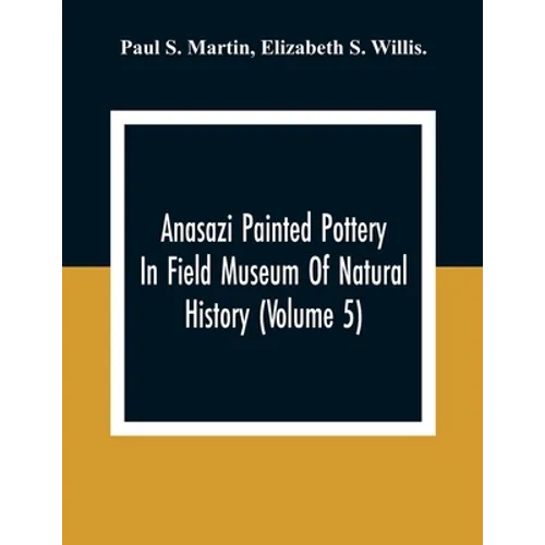 Anasazi Painted Pottery In Field Museum Of Natural History (Volume 5) - Paperback