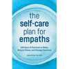 The Self-Care Plan for Empaths: 365 Days of Practices to Relax, Reduce Stress, and Manage Emotions - Paperback
