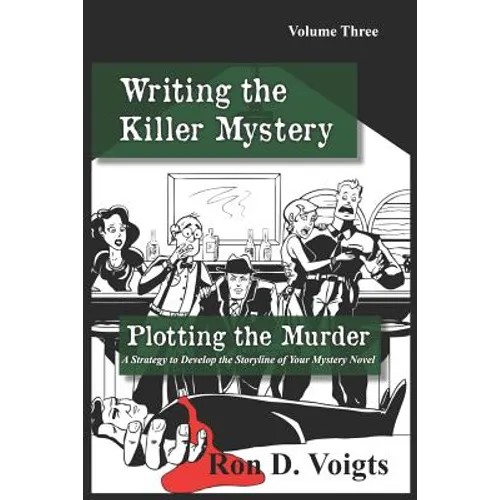 Plotting the Murder: A Strategy to Develop the Storyline of Your Mystery Novel - Paperback