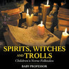 Spirits, Witches and Trolls Children's Norse Folktales - Paperback