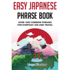 Easy Japanese Phrase Book: Over 1500 Common Phrases For Everyday Use And Travel in Japan - Paperback