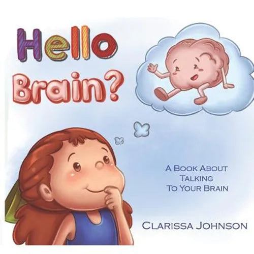 Hello Brain?: A Book About Talking To Your Brain - Paperback