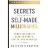 Secrets of Self-Made Millionaires: Crack the Code to Greater Wealth, Health, and Happiness - Paperback