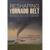Reshaping the Tornado Belt: The June 16, 1887, Grand Forks/East Grand Forks Tornado - Paperback