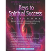 Keys to Spiritual Success Workbook: Secrets to the Art of an Abundant Lifestyle - Paperback