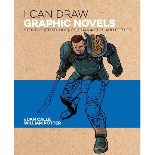 I Can Draw Graphic Novels: Step-By-Step Techniques, Characters and Effects - Paperback
