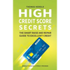 High Credit Score Secrets - The Smart Raise And Repair Guide to Excellent Credit - Hardcover