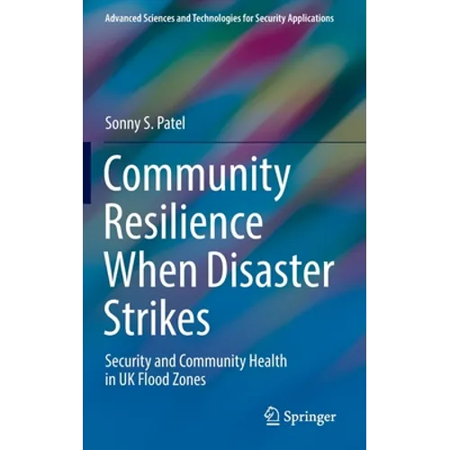 Community Resilience When Disaster Strikes: Security and Community Health in UK Flood Zones - Hardcover