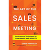 The Art of the Sales Meeting: Performance Techniques for Confidence and Results - Paperback