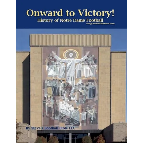 Onward to Victory! History of Notre Dame Fighting Irish Football - Paperback