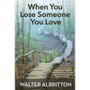 When You Lose Someone You Love: Knowing God hurts like you hurt helps you process the distressing grief of losing a loved one - Paperback