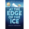 At The Edge Of The Ice: Eco Warriors book 1 - Paperback