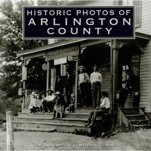 Historic Photos of Arlington County - Hardcover