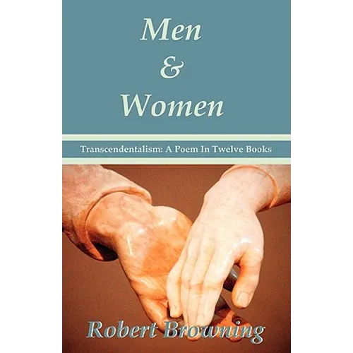 Men And Women by Robert Browning: Transcendentalism: A Poem In Twelve Books - Special Edition - Paperback