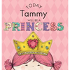 Today Tammy Will Be a Princess - Hardcover