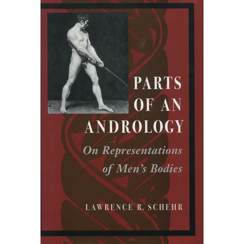 Parts of an Andrology: On Representations of Men's Bodies - Paperback