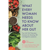 What Every Woman Needs to Know about Her Gut - Paperback