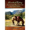Horseback Riding in Glacier & Yellowstone National Parks: Revised Edition - Paperback