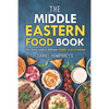 The Middle Eastern Food Book: The Classic Guide to Delicious Middle Eastern Cooking - Paperback