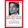The Dream of Revolution: A Biography of Jayaprakash Narayan - Hardcover