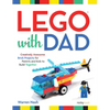 Lego(r) with Dad: Creatively Awesome Brick Projects for Parents and Kids to Build Together - Paperback