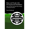 Music and People with Developmental Disabilities: Music Therapy, Remedial Music Making and Musical Activities - Paperback