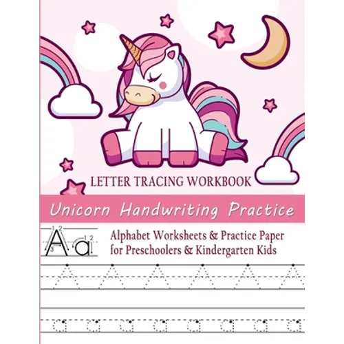 Unicorn Handwriting Practice Letter Tracing Workbook: Alphabet Worksheets & Practice Paper for Preschoolers & Kindergarten Kids - Paperback